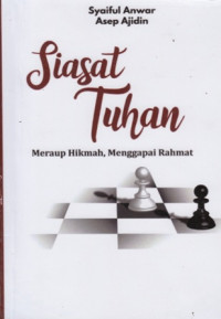 Siasat Tuhan : Meraup Hikmah, Menggapai Rahmat