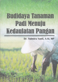 Budidaya Tanaman Padi Menuju Kedaulatan Pangan