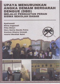 Upaya Menurunkan Angka Demam Berdarah Dengue (DBD) Melalui Penguatan Peran Siswa Sekolah Dasar