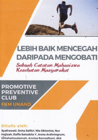 Lebih Baik Mencegah Daripada Mengobati : Sebuah Catatan Mahasiswa Kesehatan Masyarakat