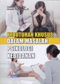 Kebutuhan Khusus Dalam Masalah Psikologi Kebidanan