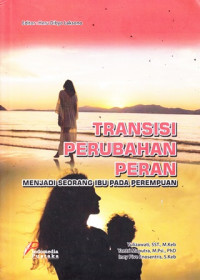 Transisi Perubahan Peran : Menjadi Seorang Ibu Pada Perempuan