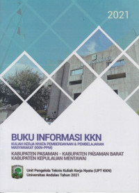 Buku Informasi KKN : Kuliah Kerja Nyata Pemberdayaan & Pembelajaran Masyarakat (KKN-PPM) Kabupaten Pasaman-Kabupaten Pasaman Barat Kabupaten Kepulauan Mentawai