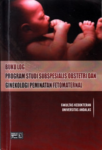 Buku Log Program Studi Subspesialis Obstetri Dan Ginekologi Peminatan Kedokteran Fetomaternal