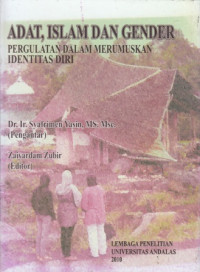 Adat., Islam Dan Gender : Pergulatan Dalam Merumuskan Identitas Diri