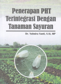 Penerapan PHT Terintegrasi Dengan Tanaman Sayuran