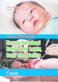 Asuhan Kebidanan Pada Kasus Patologi Bayi Baru Lahir, Bayi dan Balita