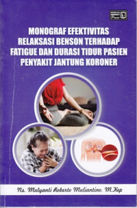 Monograf Efektivitas Relaksasi Benson Terhadap Fatigue Dan Durasi Tidur Pasien Penyakit Jantung Koroner