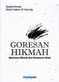 Goresan Hikmah : Mencerap Hikmah dari Hamparan Kisah