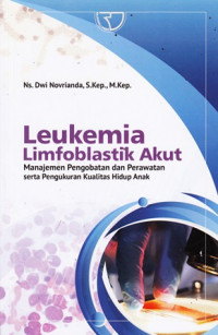 Leukemia Limfoblastik Akut : Manajemen Pengobatan dan Perawatan Serta Pengukuran Kualitas Anak