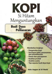 Kopi Si Hitam Menguntungkan : Budi Daya dan Pemasaran