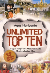 Unlimited Top Ten : Segala yang Serba Membuat Anda Membelalakkan Mata