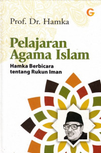 Pelajaran Agama Islam : Hamka Berbicara Tentang Rukun Iman