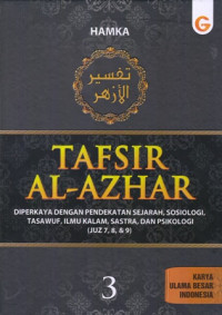 Tafsir Al-Azhar 3 : Diperkaya Dengan Pendekatan Sejarah, Sosiologi, Tasawuf, Ilmu Kalam, Sastra, Dan Psikologi (Juz 7,8, & 9)