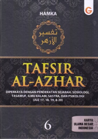 Tafsir Al-Azhar 6 : Diperkaya Dengan Pendekatan Sejarah, Sosiologi, Tasawuf, Ilmu Kalam, Sastra, Dan Psikologi (Juz 18,19, & 20)