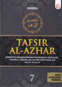 Tafsir Al-Azhar 7 : Diperkaya Dengan Pendekatan Sejarah, Sosiologi, Tasawuf, Ilmu Kalam, Sastra, Dan Psikologi (Juz 21,22, & 23)