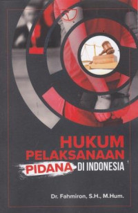 Hukum Pelaksanaan Pidana di Indonesia