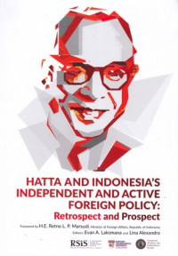 Hatta And Indonesia's Independent And Active Foreign Policy : Retrospect And Prospect