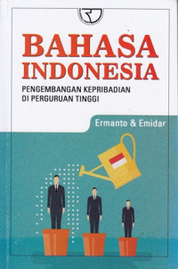 Bahasa Indonesia : Pengembangan kepribadian di perguruan tinggi