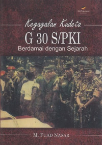 Kegagalan Kudeta G 30 S/PKI Berdamai dengan Sejarah