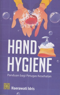 Hand Hygiene : Panduan bagi Petugas Kesehatan