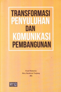 Transformasi Penyuluhan dan Komunikasi Pembangunan