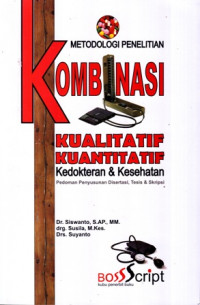 Metodologi Penelitian Kombinasi Kualitatif Kuantitatif Kedokteran & Kesehatan