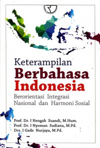 Keterampilan Berbahasa Indonesia Berorientasi Integrasi Nasional dan Harmoni Sosial