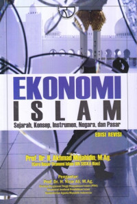 Ekonomi Islam : Sejarah, Konsep, Instrumen, Negara, dan Pasar