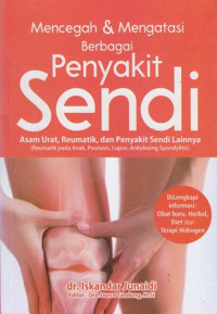 Mencengah Mengatasi Berbagi Penyakit Sendi : Asam Urat,Reumatik,dan Penyakit Sendi Lainnya (Reumatik Pada Anak,Psoriasis,Lupus,Ankylosing Spondylitis)