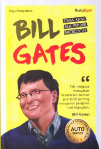 Bill Gates : Cara Kaya Ala Pendiri Microsoft