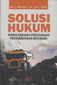 Solusi Hukum Bisnis Raksasa Perusahaan Pertambangan Batubara