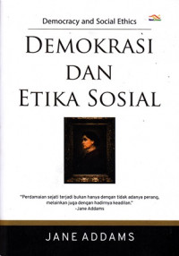 Democracy And Sosial Ethics = Demokrasi Dan Etika Sosial