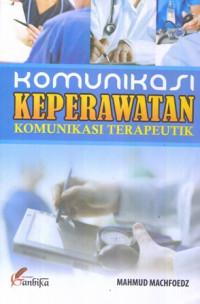 Komunikasi Keperawatan Komunikasi Terapeutik