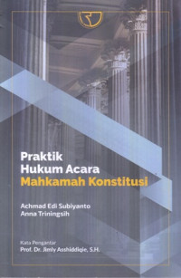 Praktik Hukum Acara Mahkamah Konstitusi