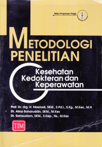 Metodologi Penelitian : Kesehatan, Kedokteran, dan Keperawatan