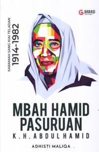 Mbah Hamid Pasuruan K.H.Abdul Hamid : Karamah Sang Kiai Teladan