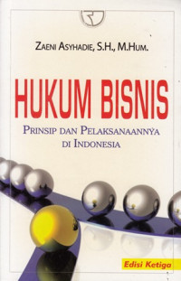 HUKUM BISNIS: Prinsip dan Pelaksanaannya di Indonesia