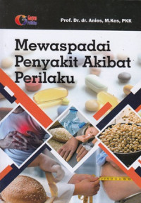 Mewaspadai Penyakit Akibat Perilaku