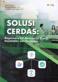 Solusi Cerdas: Bagaimana IoT Merevolusi Energi, Kesehatan, dan Pertanian