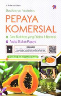 Budidaya Varietas Pepaya Komersial : Cara Budidaya Yang Berhasil Dan Aneka Olahan Pepaya