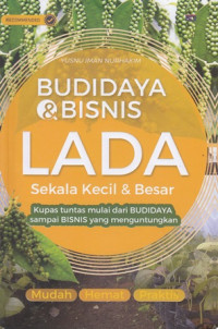 Budidaya dan Bisnis Lada Skala Kecil & Besar