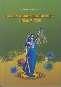 Potret Penegakan Etik dan Hukum di Masa Pandemi