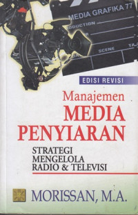 Manajemen Media Penyiaran : Strategi Mengelola Radio & Televisi