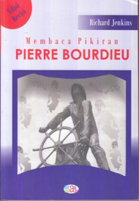 Membaca Pikiran Pierre Bourdieu