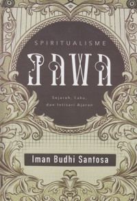 Spritualisme Jawa : Sejarah, Laku, dan Intisari Ajaran