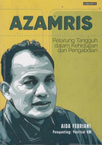 Azamris: petarung tangguh dalam kehidupan dan pengabdian