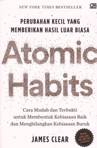 Atomic Habits: perubahan kecil yang memberikan hasil luar biasa