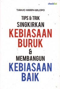 Tips dan Trik Singkirkan Kebiasaan Buruk dan Membangun Kebiasaan Baik