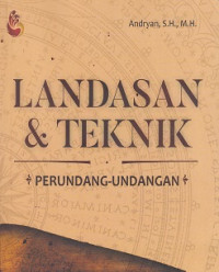 Landasan dan Teknik Perundang Undangan